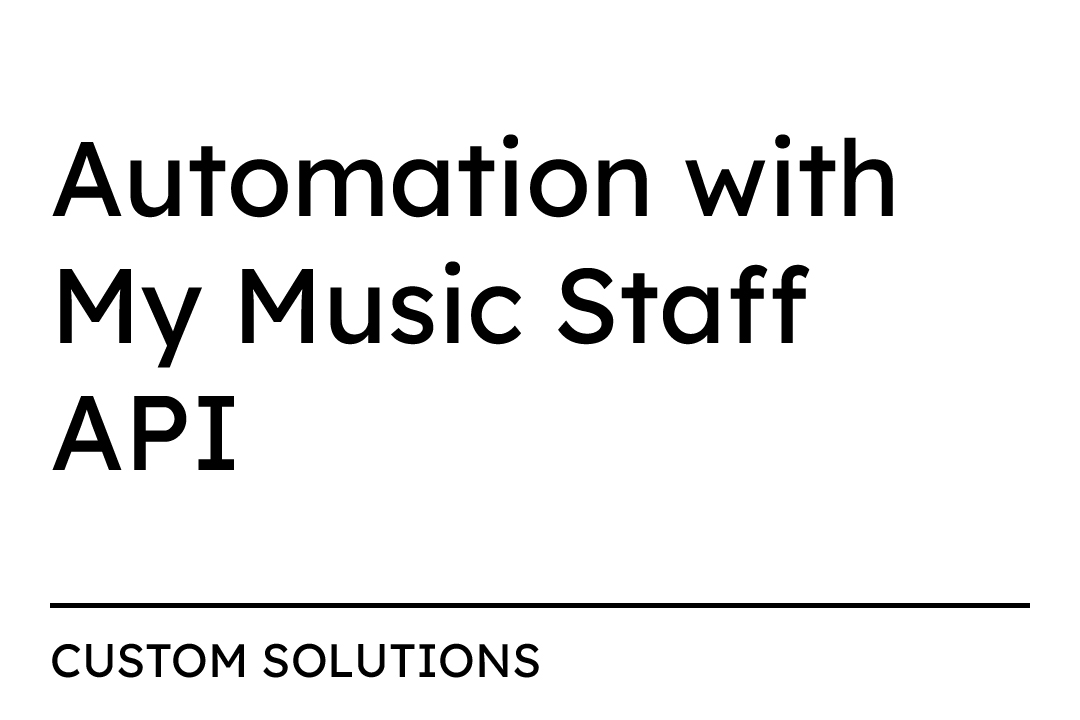 Custom Automations with My Music Staff API